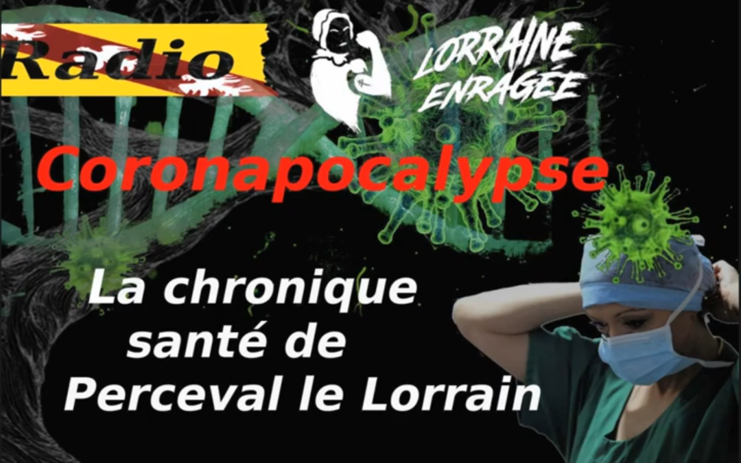 Coronapocalyspe: la chronique santé de Perceval le Lorrain