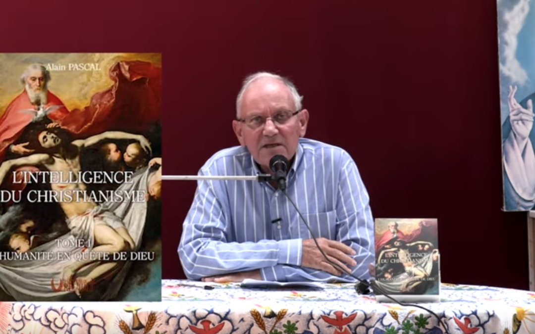 Alain Pascal présente son livre « L’Intelligence du christianisme »