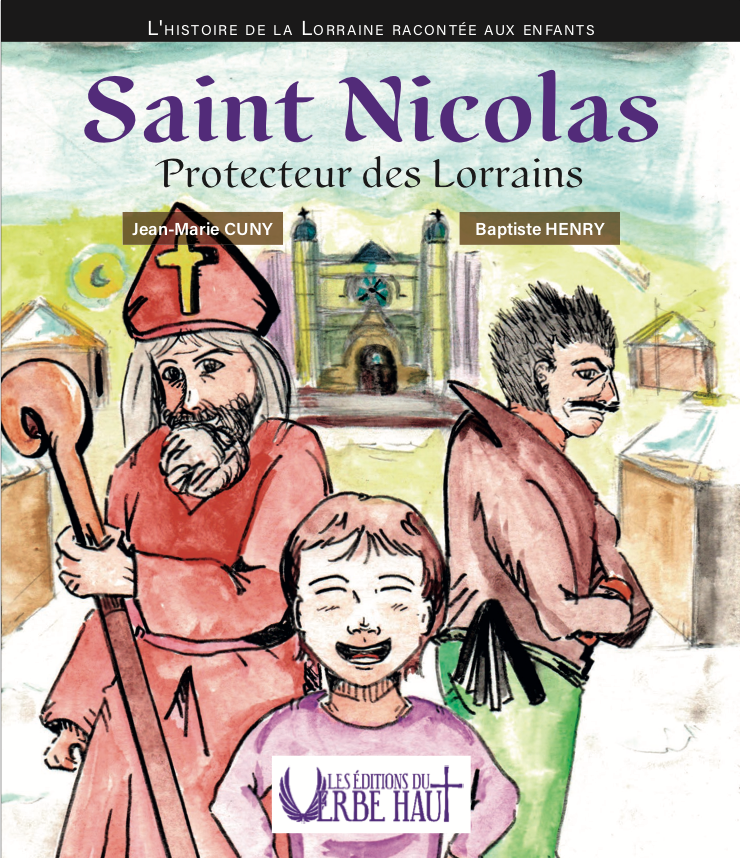 L’Histoire de la Lorraine racontée aux enfants. Saint Nicolas, Protecteur des Lorrains