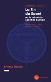 La Fin du Sacré – Sylvain Durain