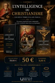 OFFRE GROUPÉE - Alain Pascal "Intelligence du Christianisme" Tomes 1 & 2