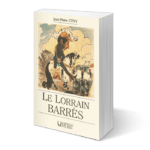 Le Lorrain Barrès, de Jean-Marie Cuny