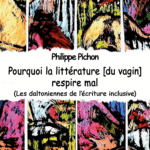 Essai polémique – Pourquoi la littérature [du vagin] respire mal