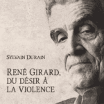 René Girard, du désir à la violence