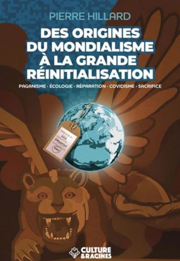 Des origines du Mondialisme à la Grande Réinitialisation, de Pierre Hillard