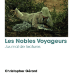 Les Nobles Voyageurs, de Christopher Gérard