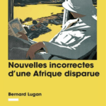 Nouvelles incorrectes d’une Afrique disparue