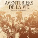 Récits d’aventuriers – Les aventuriers de la vie