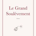 Le Grand Soulèvement, de Romain Guérin