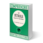 Comprendre le pétrole