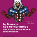 La Menace néo-conservatrice. Une France et une Europe sous influence, de Rodolphe Cart