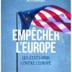EMPÊCHER L’EUROPE : Les États-Unis contre l'Europe, de Jean-Loup Izambert