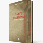 Sainte Radegonde – reine des Francs