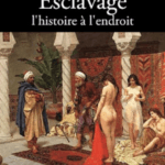 Esclavage, l’histoire à l’endroit / Bernard Lugan