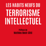 LES HABITS NEUFS DU TERRORISME INTELLECTUEL