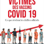 Victimes des vaccins Covid 19, ce que révèlent les chiffres officiels, de Pierre Chaillot
