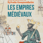 Les empires médiévaux / Collectif dirigé par Sylvain Gouguenheim