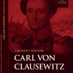 Carl von Clausewitz, de Laurent Schang