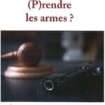 Accès aux armes : (P)rendre les armes ? – Bertrand Saint-Germain