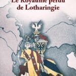 Le Royaume perdu de Lotharingie