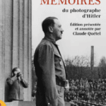 Mémoires du photographe d'Hitler : Le livre de Heinrich Hoffmann