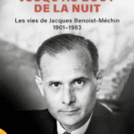 Jusqu'au bout de la nuit - Les vies des Jacques Benoist-Méchin 1901-1983 : Le livre de Éric Roussel
