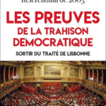 Referendum de 2005, les preuves de la trahison démocratique. Sortir du traité de Lisbonne