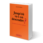 Jusqu'où va-t-on descendre ?