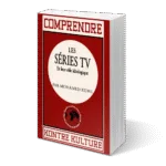 Comprendre les séries TV