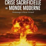 La crise sacrificielle du monde moderne