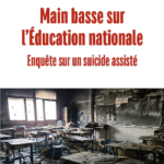 Main basse sur l'Éducation nationale: Enquête sur un suicide assisté