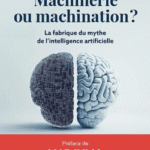 Machinerie ou machination ?: La fabrique du mythe de l’intelligence artificielle