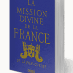 La Mission divine de la France