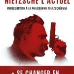 Nietzche l’actuel
