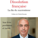 DISSOLUTION FRANCAISE - LA FIN DU MACRONISME