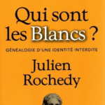 Identité blanche : Qui sont les Blancs ? | Julien Rochedy