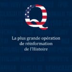 Q : la plus grande opération de réinformation de l’histoire