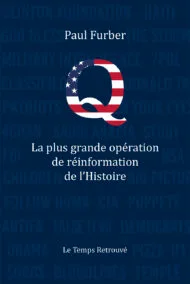 Q : la plus grande opération de réinformation de l’histoire