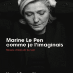 Marine Le Pen comme je l’imaginais