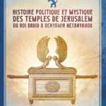 Histoire politique et mystique des temples de Jérusalem
