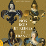 Nos rois et reines de France