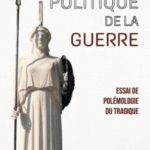Politique de la guerre : comprendre la guerre et la paix - Milhat
