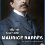 Biographie Maurice Barrès – Un écrivain majeur du XXe siècle