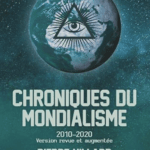 Chroniques du mondialisme : décryptage de l’idéologie mondialiste