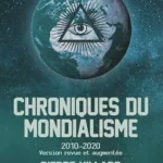 Chroniques du mondialisme : décryptage de l’idéologie mondialiste