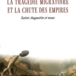La Tragédie migratoire et la Chute des empires