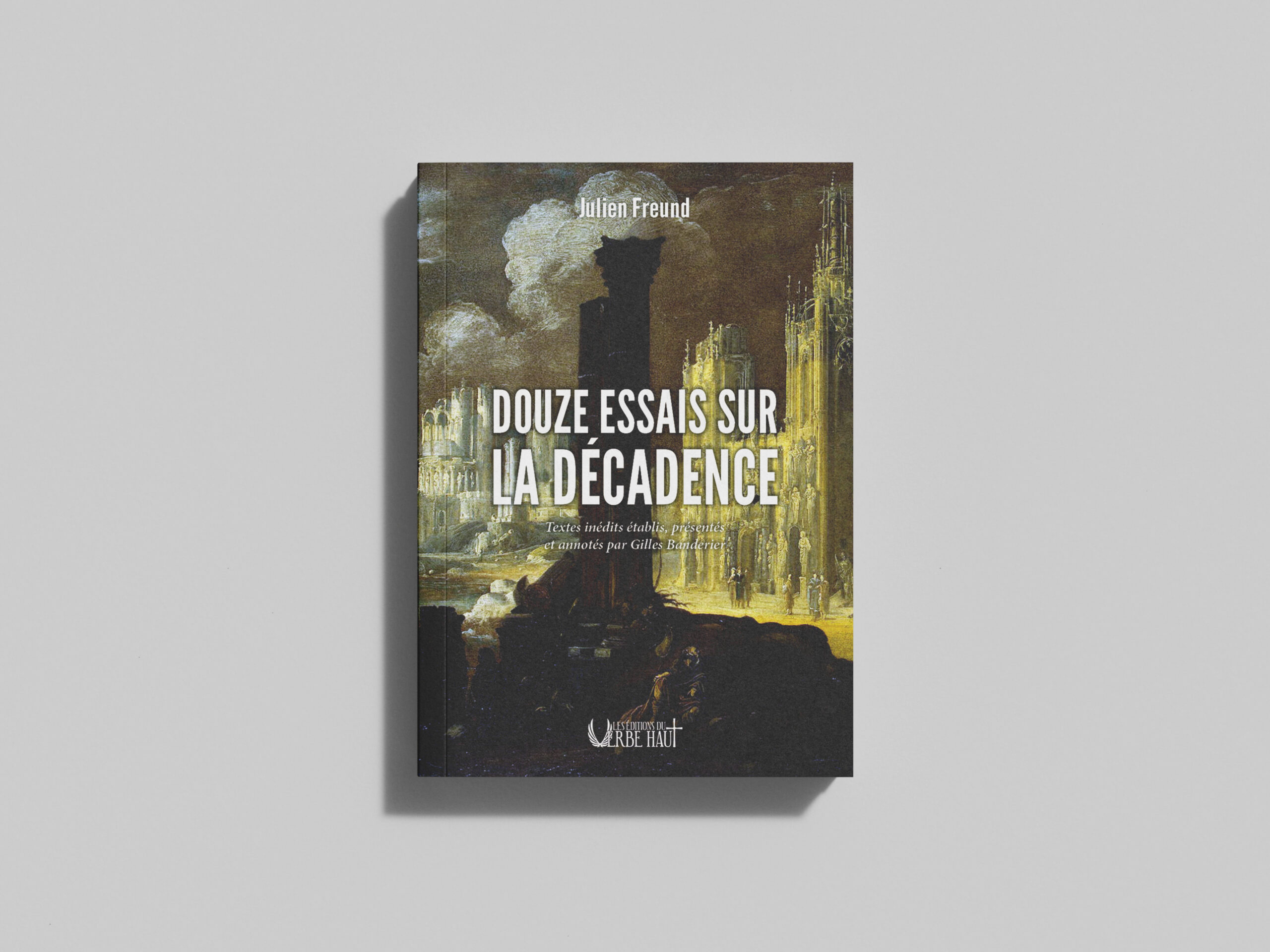 Douze essais sur la décadence / Textes inédits