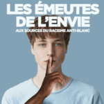 Les émeutes de l’envie : aux sources du racisme antiblanc