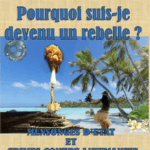 POURQUOI SUIS-JE DEVENU UN REBELLE ?