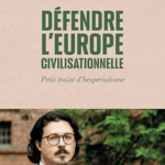 Défendre l’Europe civilisationnelle. Petit traité hespérialiste